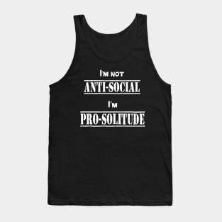 I'm not anti-social, I'm pro-solitude Tank Top